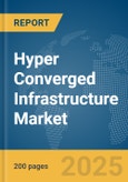 Hyper Converged Infrastructure Market Report 2025- Product Image