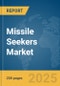 Missile Seekers Market Report 2025 - Product Image