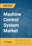 Machine Control System Market Report 2025- Product Image