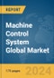 Machine Control System Global Market Report 2024 - Product Thumbnail Image