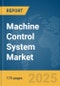 Machine Control System Market Report 2025 - Product Thumbnail Image