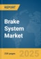 Brake System Market Report 2025 - Product Thumbnail Image