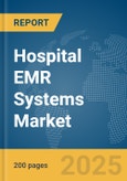 Hospital EMR Systems Market Report 2025- Product Image