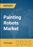 Painting Robots Market Report 2025- Product Image