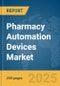 Pharmacy Automation Devices Market Report 2025 - Product Thumbnail Image