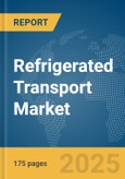 Refrigerated Transport Market Report 2025- Product Image