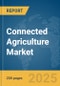 Connected Agriculture Market Report 2025 - Product Thumbnail Image