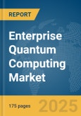 Enterprise Quantum Computing Market Report 2025- Product Image