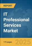 IT Professional Services Market Report 2025- Product Image