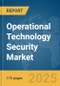 Operational Technology (OT) Security Market Report 2025 - Product Image