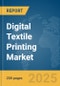 Digital Textile Printing Market Report 2025 - Product Image