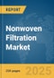 Nonwoven Filtration Market Report 2025 - Product Thumbnail Image