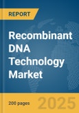 Recombinant DNA Technology Market Report 2025- Product Image