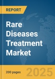 Rare Diseases Treatment Market Report 2025- Product Image