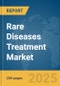 Rare Diseases Treatment Market Report 2025 - Product Thumbnail Image