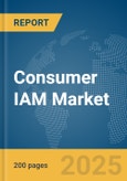 Consumer IAM Market Report 2025- Product Image