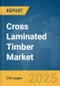 Cross Laminated Timber Market Report 2025 - Product Image