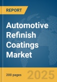 Automotive Refinish Coatings Market Report 2025- Product Image