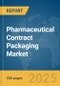 Pharmaceutical Contract Packaging Market Report 2025 - Product Image