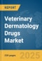 Veterinary Dermatology Drugs Market Report 2025 - Product Image