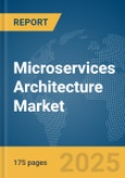 Microservices Architecture Market Report 2025- Product Image