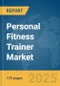 Personal Fitness Trainer Market Report 2025 - Product Image