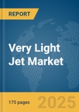 Very Light Jet Market Report 2025- Product Image