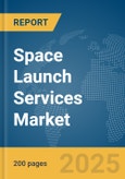 Space Launch Services Market Report 2025- Product Image