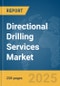 Directional Drilling Services Market Report 2025 - Product Thumbnail Image