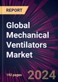 Global Mechanical Ventilators Market 2024-2028- Product Image