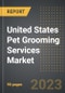 United States Pet Grooming Services Market (2023 Edition) - Analysis by Pet Type (Dogs, Cats, Fish, Others), Service Type, Mode of Operation, By Region: Market Size, Insights, Competition, Covid-19 Impact and Forecast (2023-2028) - Product Thumbnail Image