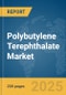 Polybutylene Terephthalate (PBT) Market Report 2025 - Product Image