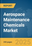 Aerospace Maintenance Chemicals Market Report 2025- Product Image