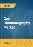 Gas Chromatography Market Report 2025- Product Image