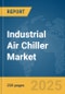 Industrial Air Chiller Market Report 2025 - Product Image