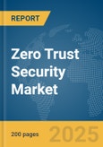 Zero Trust Security Market Report 2025- Product Image