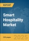 Smart Hospitality Market Report 2025 - Product Image