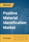 Positive Material Identification Market Report 2025 - Product Image