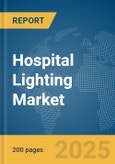 Hospital Lighting Market Report 2025- Product Image