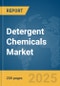 Detergent Chemicals Market Report 2025 - Product Thumbnail Image