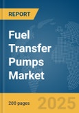 Fuel Transfer Pumps Market Report 2025- Product Image