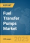 Fuel Transfer Pumps Market Report 2025 - Product Thumbnail Image