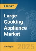 Large Cooking Appliance Market Report 2025- Product Image