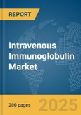 Intravenous Immunoglobulin Market Report 2025- Product Image