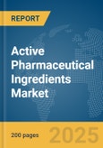 Active Pharmaceutical Ingredients Market Report 2025- Product Image