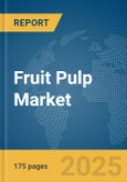 Fruit Pulp Market Report 2025- Product Image