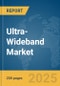 Ultra-Wideband Market Report 2025 - Product Image