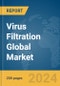 Virus Filtration Global Market Report 2024 - Product Thumbnail Image