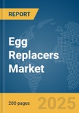 Egg Replacers Market Report 2025- Product Image