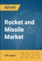 Rocket and Missile Market Report 2025 - Product Image